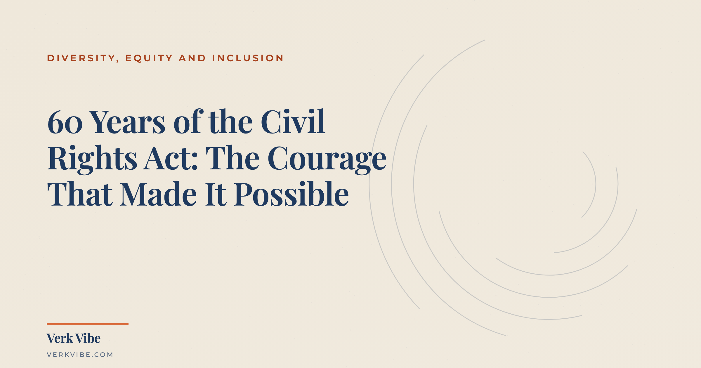 60 Years of the Civil Rights Act: The Courage That Made It Possible