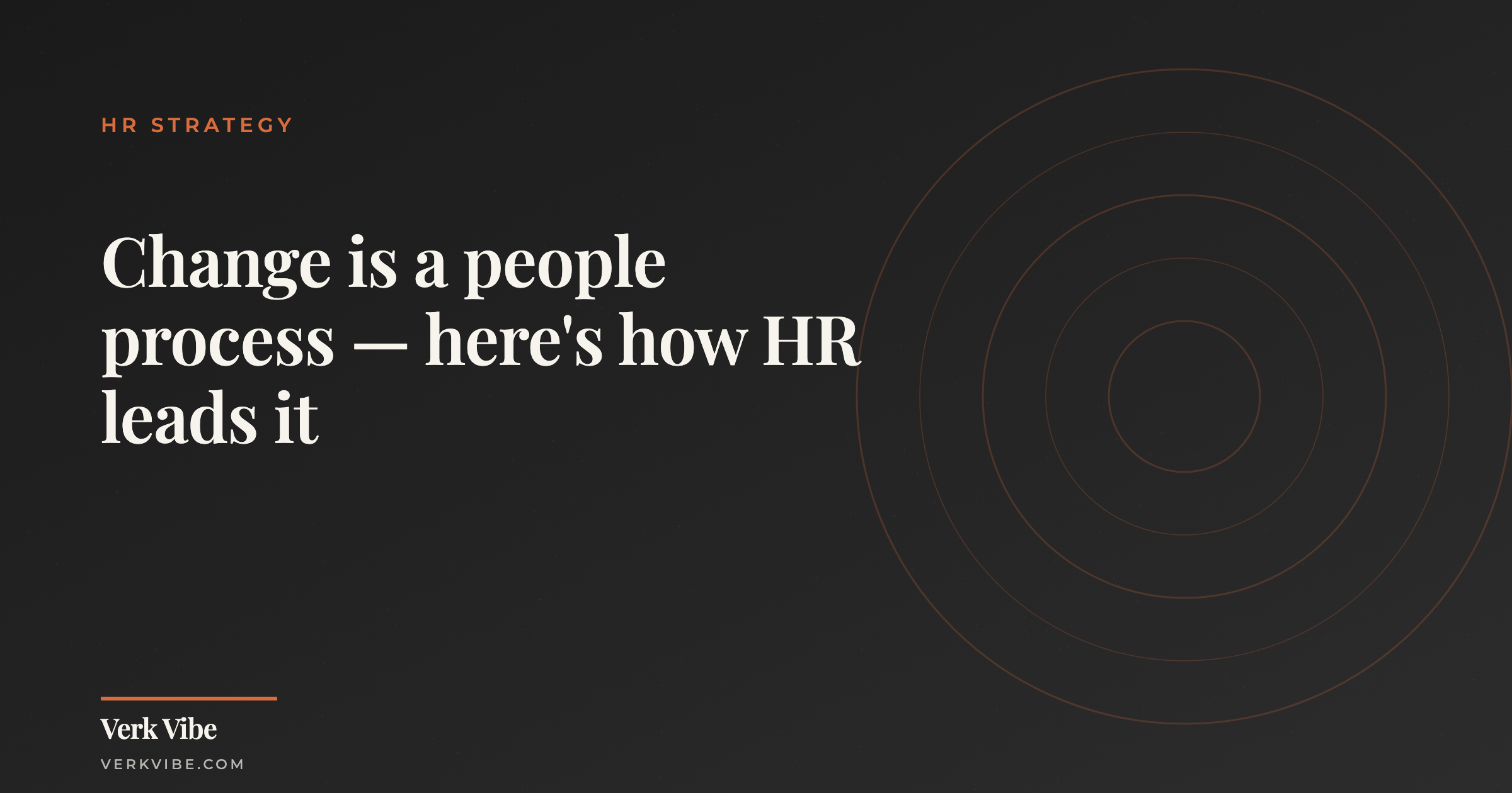 Change is a people process — here's how HR leads it