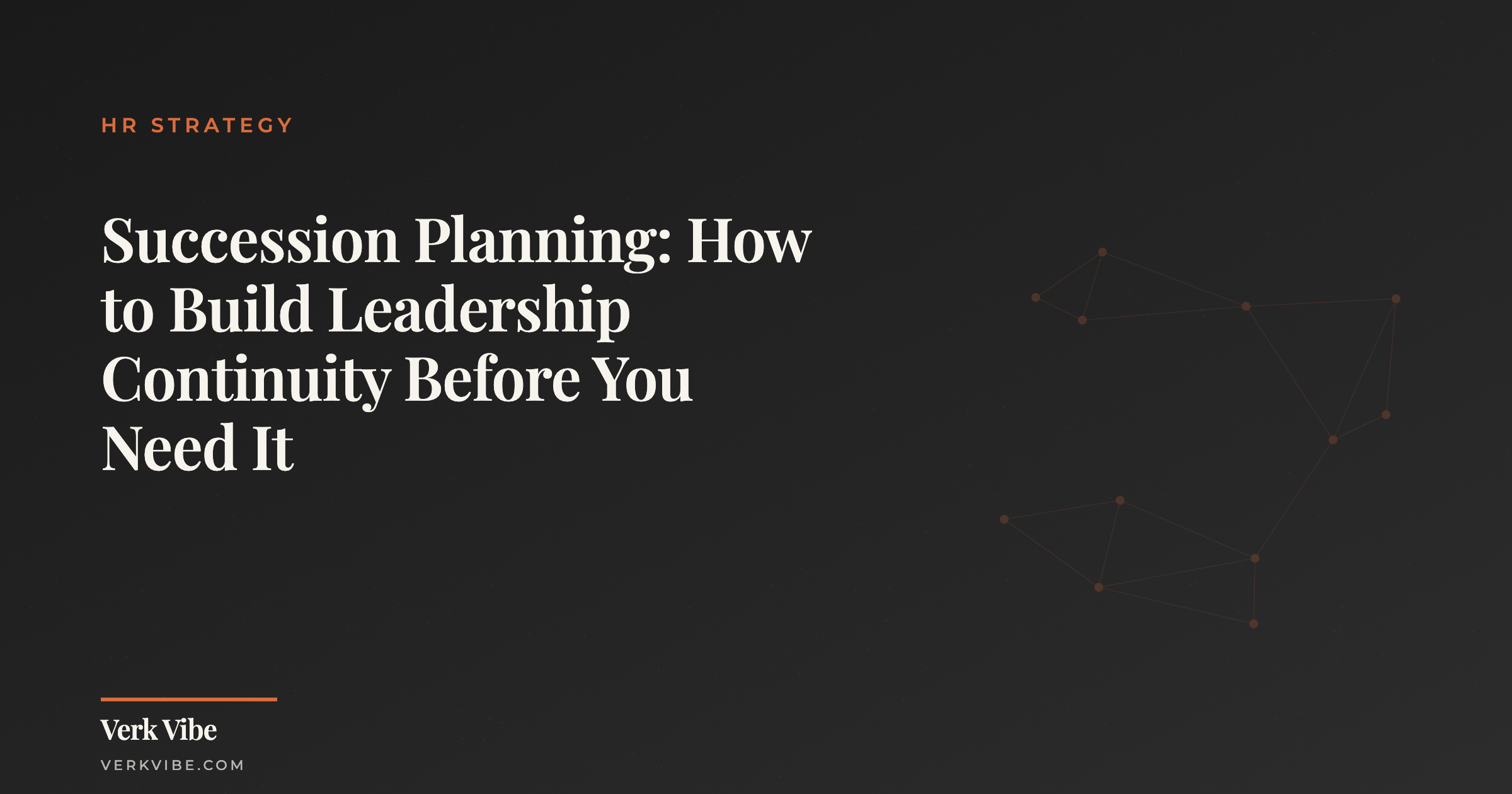 Succession Planning: How to Build Leadership Continuity Before You Need It