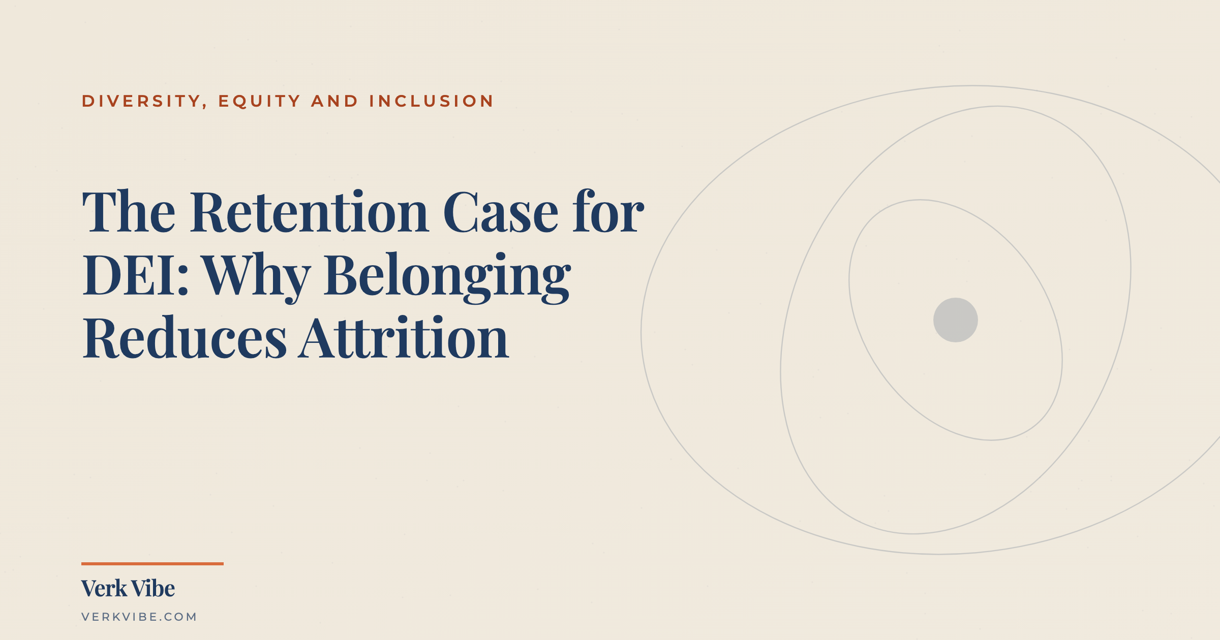 The Retention Case for DEI: Why Belonging Reduces Attrition