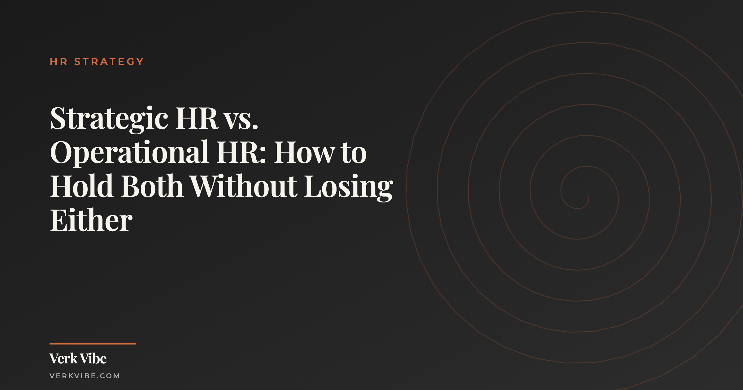 Strategic HR vs. Operational HR: How to Hold Both Without Losing Either