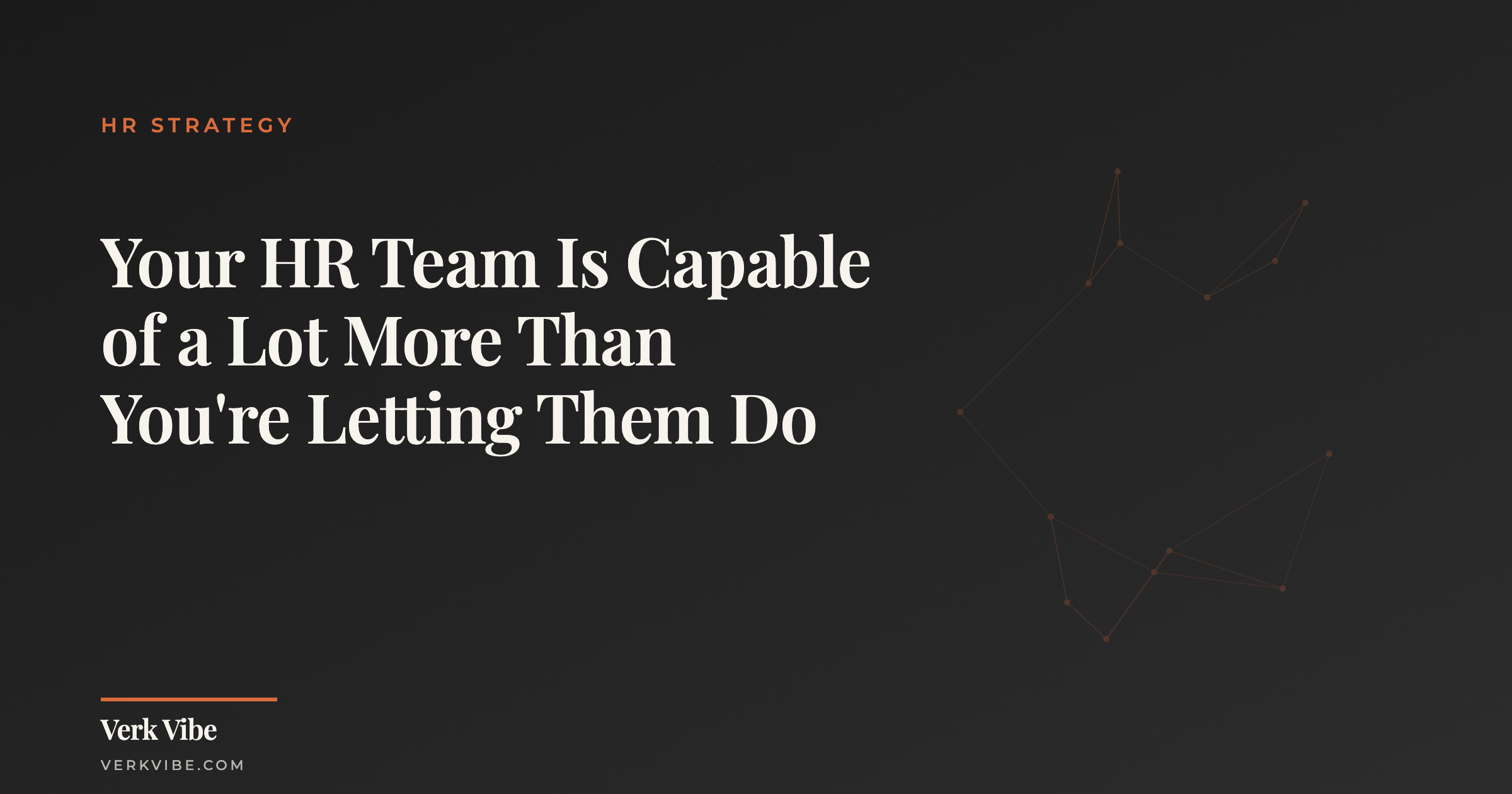 Your HR Team Is Capable of a Lot More Than You're Letting Them Do
