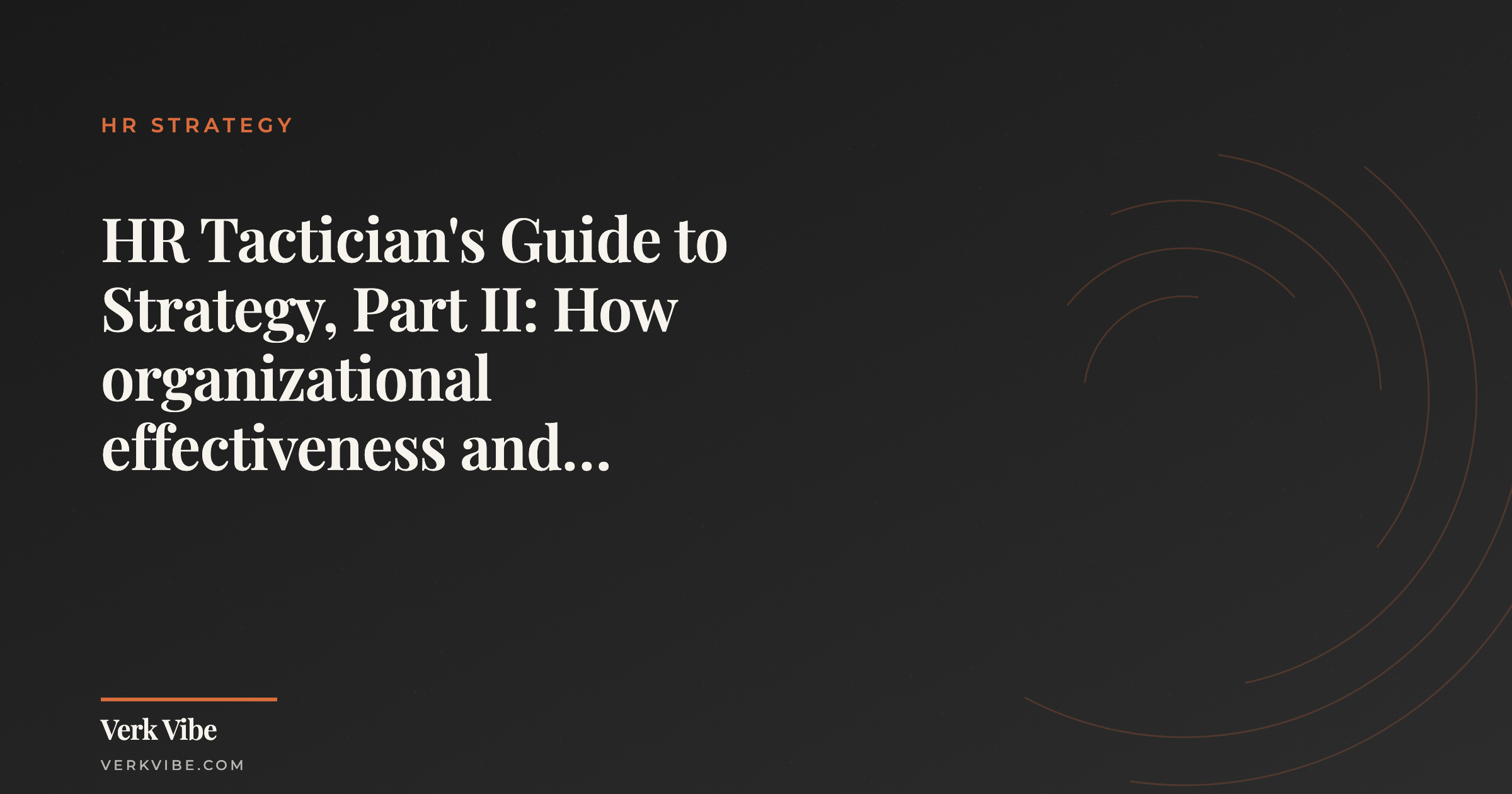 HR Tactician's Guide to Strategy, Part II: How organizational effectiveness and strategic positioning keep rivals out