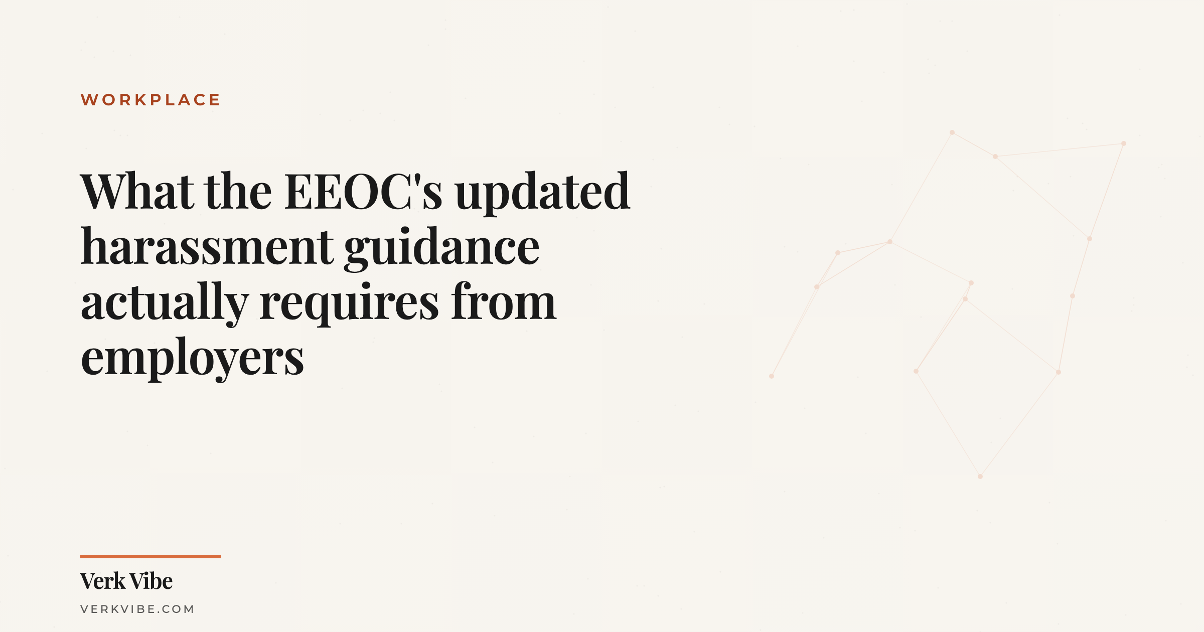 What the EEOC's updated harassment guidance actually requires from employers
