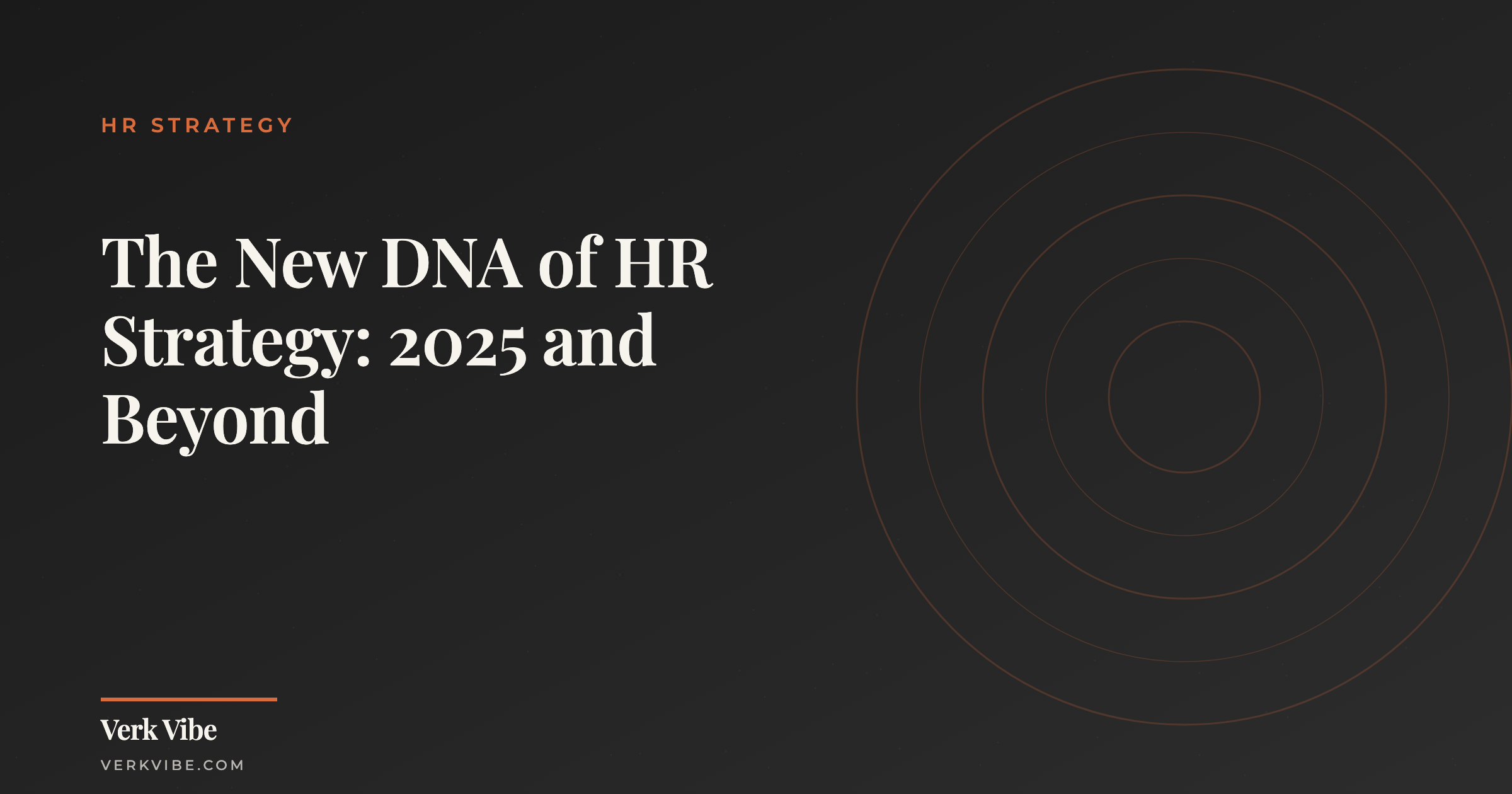 The New DNA of HR Strategy: 2025 and Beyond