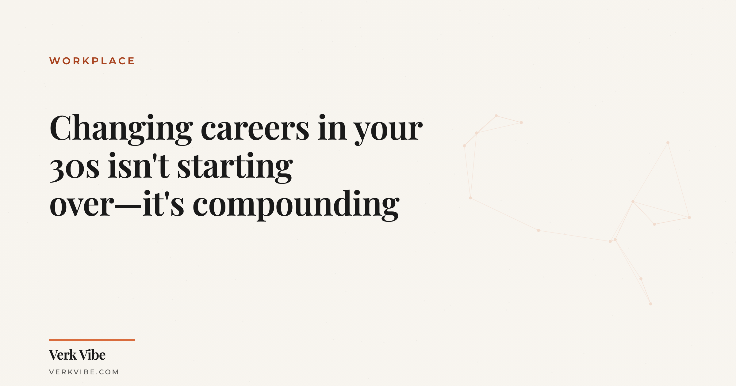 Changing careers in your 30s isn't starting over—it's compounding