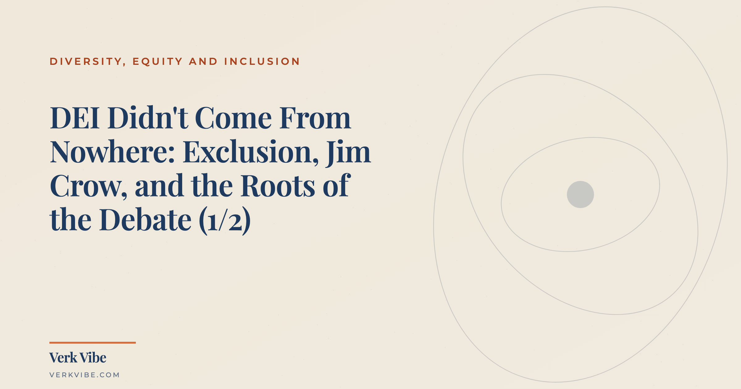 DEI Didn't Come From Nowhere: Exclusion, Jim Crow, and the Roots of the Debate (1/2)